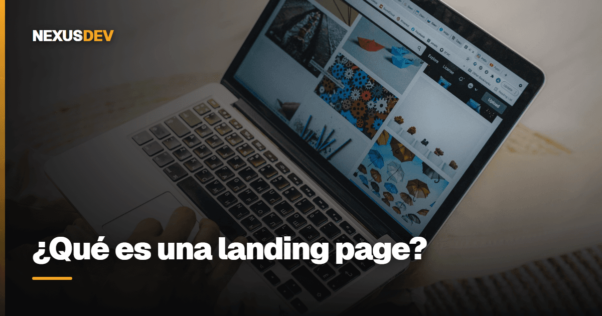 ¿Qué es una landing page y cuándo te conviene una?